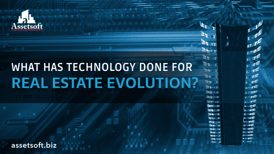 What Has Technology Done For Real Estate Evolution? 